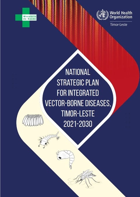 National strategic plan for Integrated Vector-borne diseases,Timor-Leste2021-2030