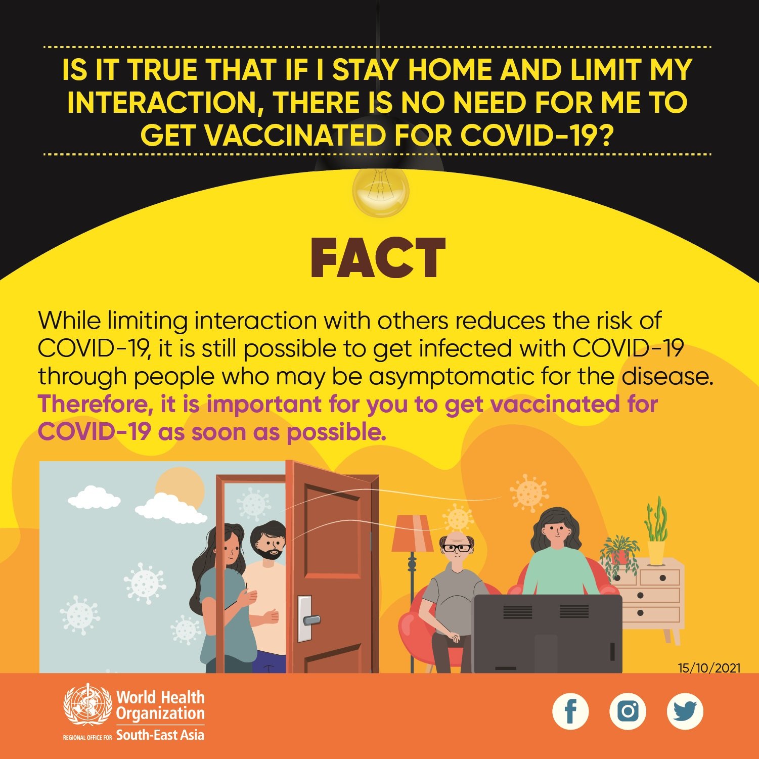 Is it true that if I stay home and limit my interaction, there is no need for me to get vaccinated for COVID-19? Limiting interaction